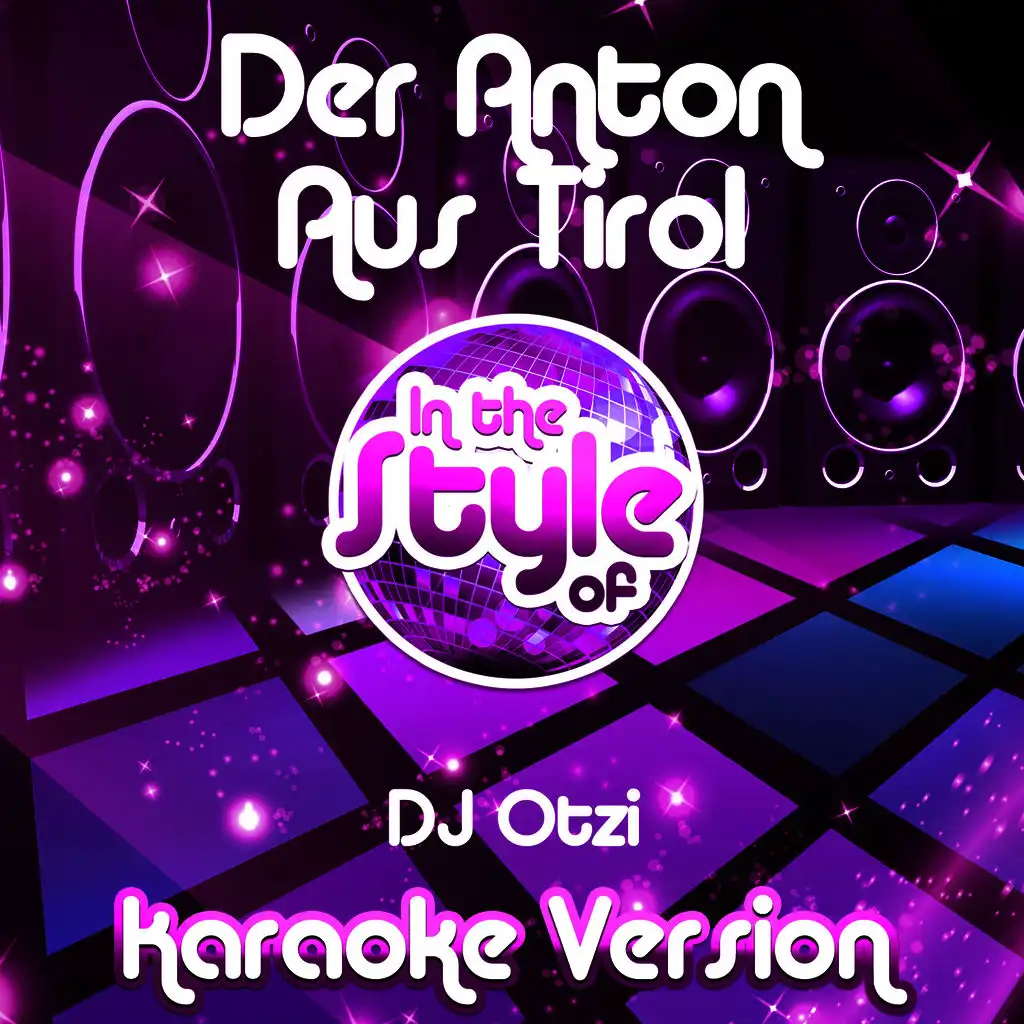 Der Anton Aus Tirol (In the Style of DJ Otzi) [Karaoke Version]