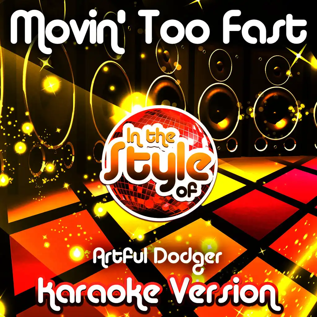 Movin' Too Fast (In the Style of Artful Dodger) [Karaoke Version] - Single