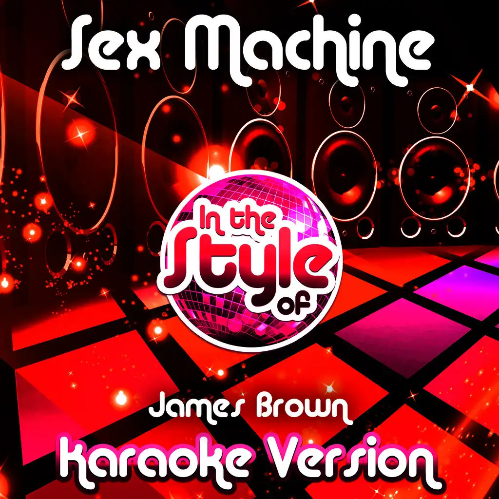 Sex Machine (In the Style of James Brown) [Karaoke Version] - Single