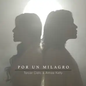 Por Un Milagro (feat. Aimee Kelly)