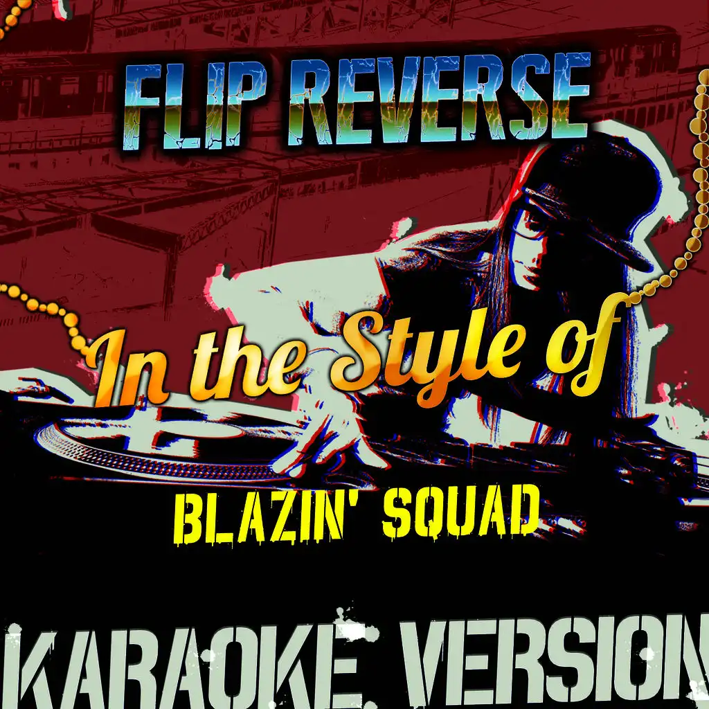 Flip Reverse (In the Style of Blazin' Squad) [Karaoke Version] - Single