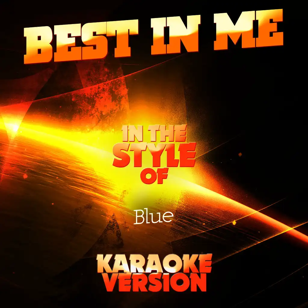 Best in Me (In the Style of Blue) [Karaoke Version] - Single