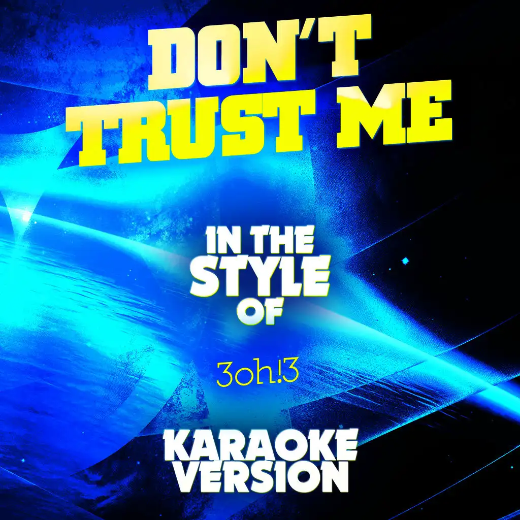 Don't Trust Me (In the Style of 3oh!3) [Karaoke Version] - Single