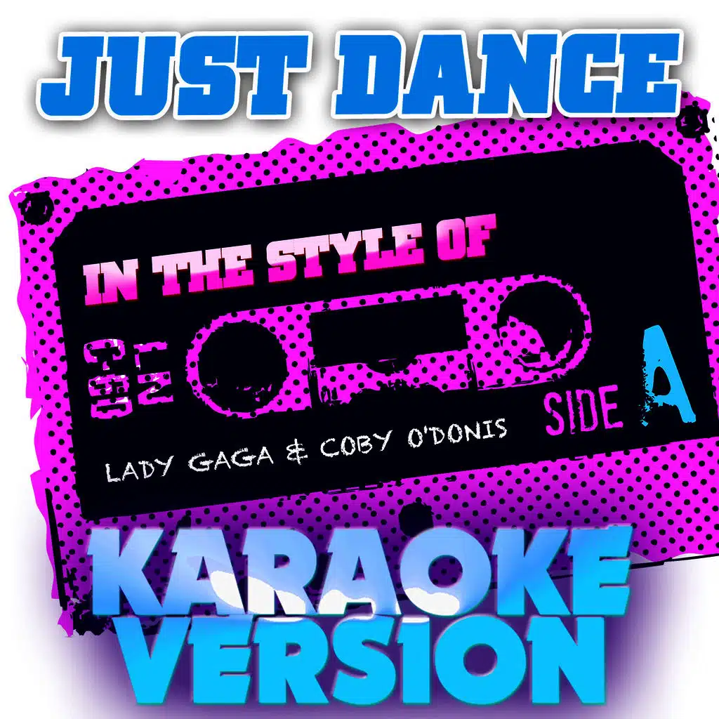 Just Dance (In the Style of Lady Gaga & Coby O'donis) [Karaoke Version]