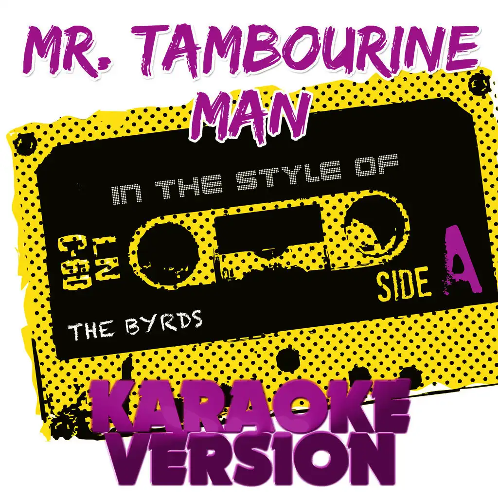 Mr. Tambourine Man (In the Style of the Byrds) [Karaoke Version]