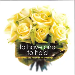 To Have and to Hold (Cherished Favorites for Weddings)