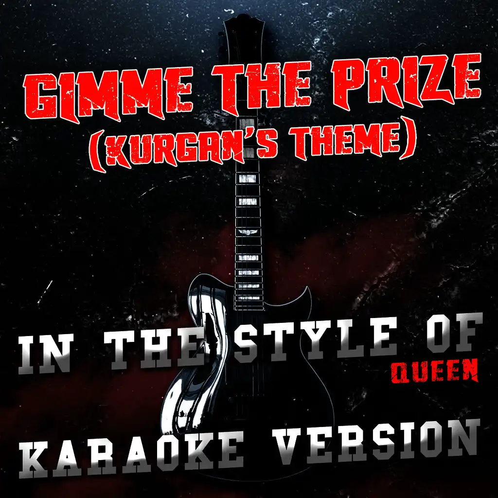 Gimme the Prize (Kurgan's Theme) [In the Style of Queen] [Karaoke Version] - Single