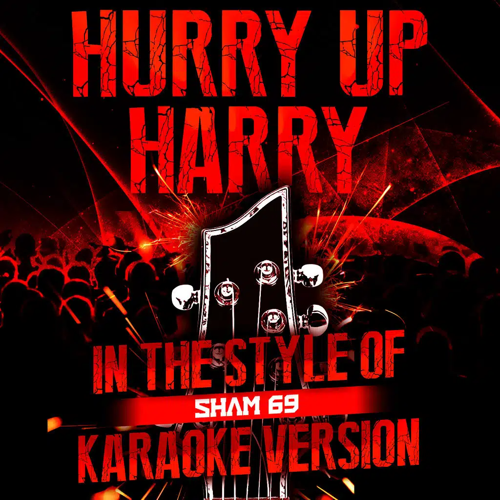 Hurry up Harry (In the Style of Sham 69) [Karaoke Version] - Single