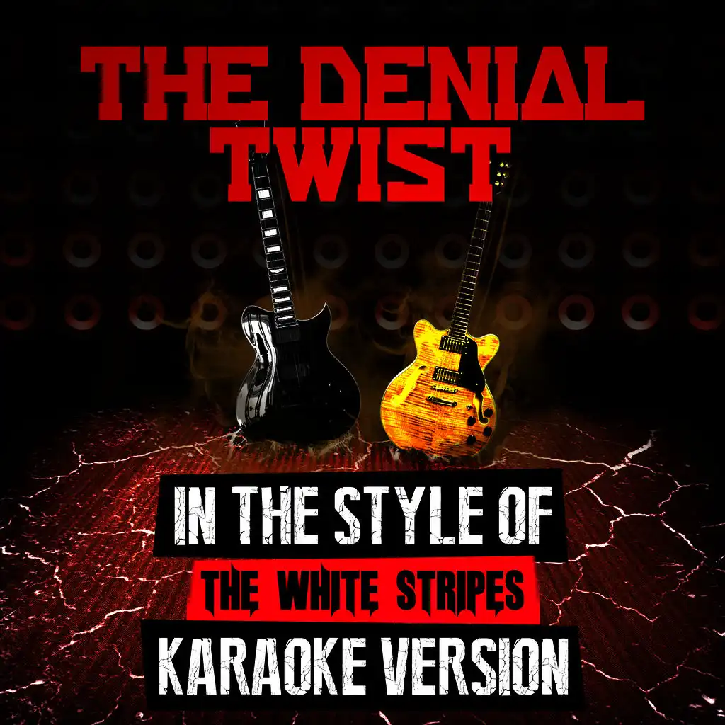 The Denial Twist (In the Style of the White Stripes) [Karaoke Version] - Single