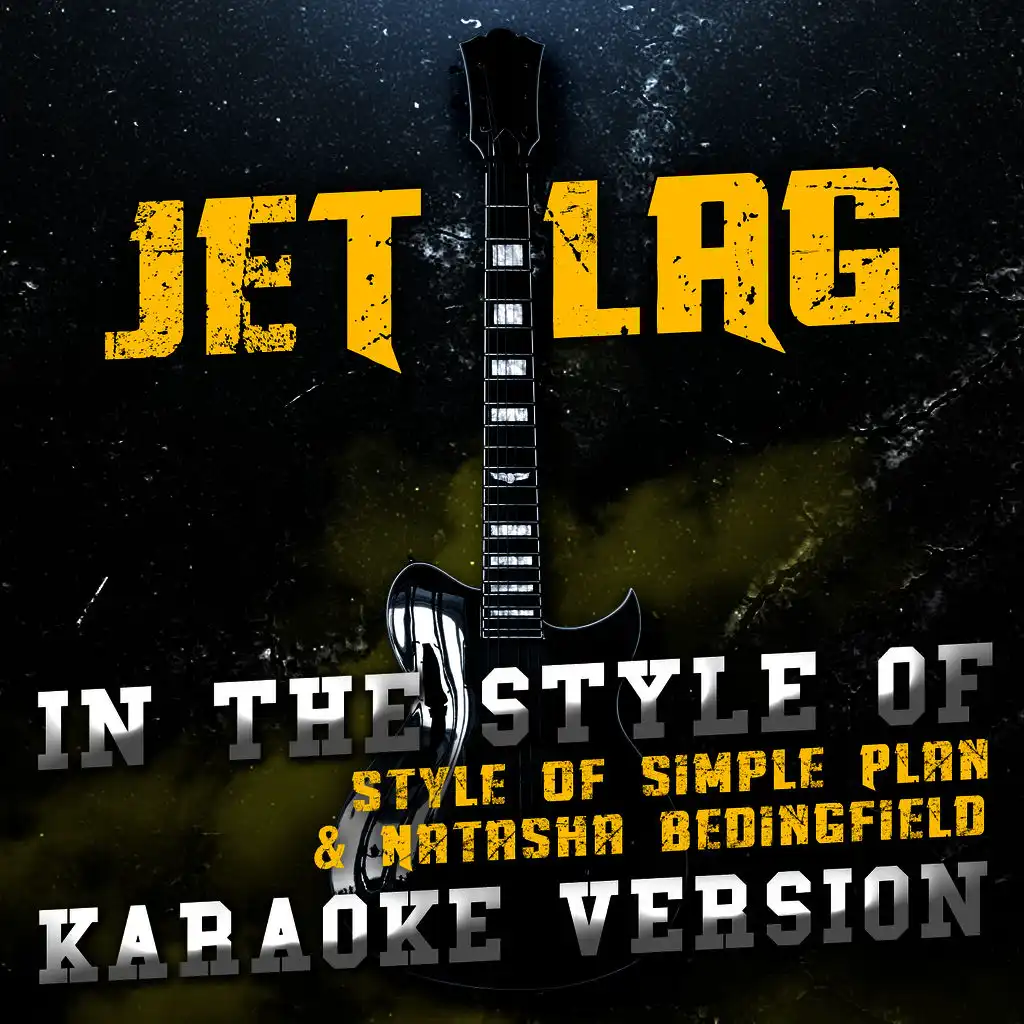 Jet Lag (In the Style of Simple Plan & Natasha Bedingfield) [Karaoke Version]