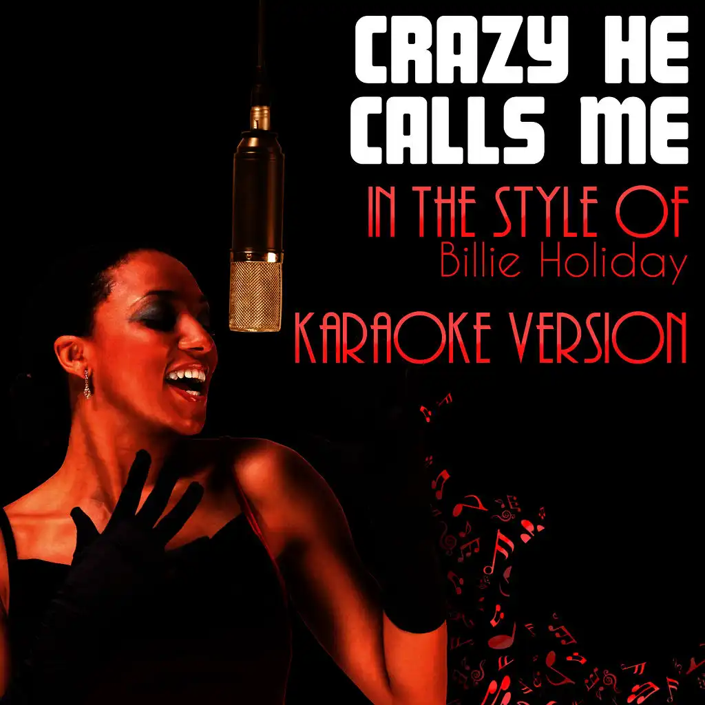 Crazy He Calls Me (In the Style of Billie Holiday) [Karaoke Version]