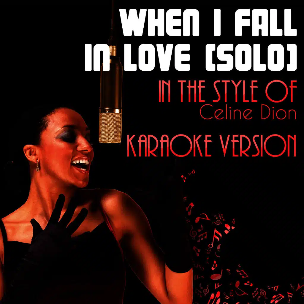 When I Fall in Love (Solo) [In the Style of Celine Dion] [Karaoke Version]