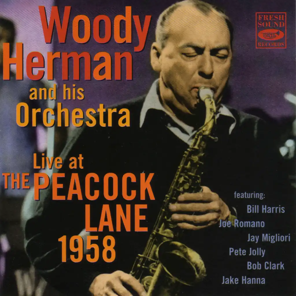 Woody Herman and His Orchestra Live at the Peacock Lane, 1958