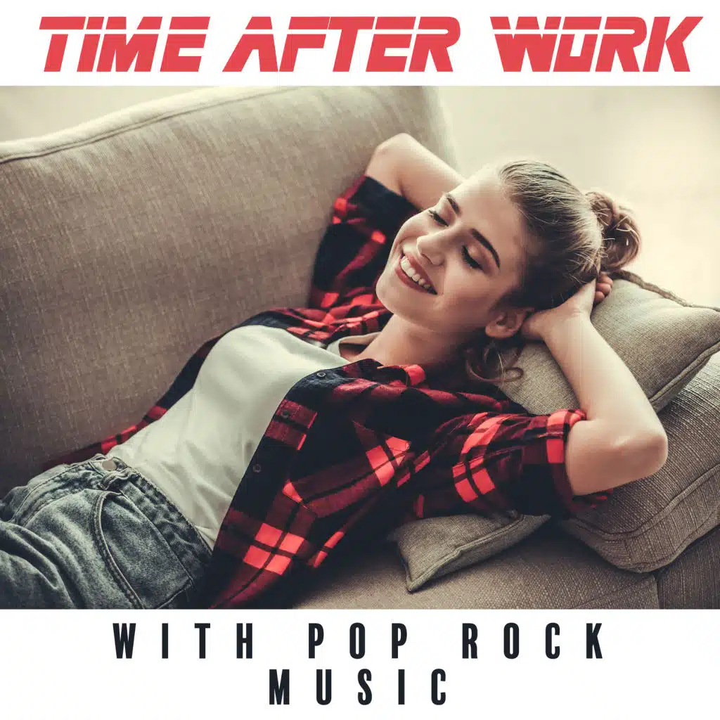 Time After Work with Pop Rock Music