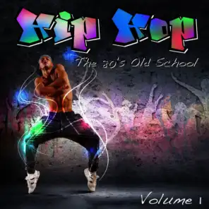 Hip Hop - The 80's Old School, Vol. 1