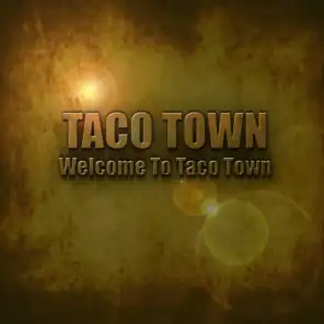 Welcome To Taco Town
