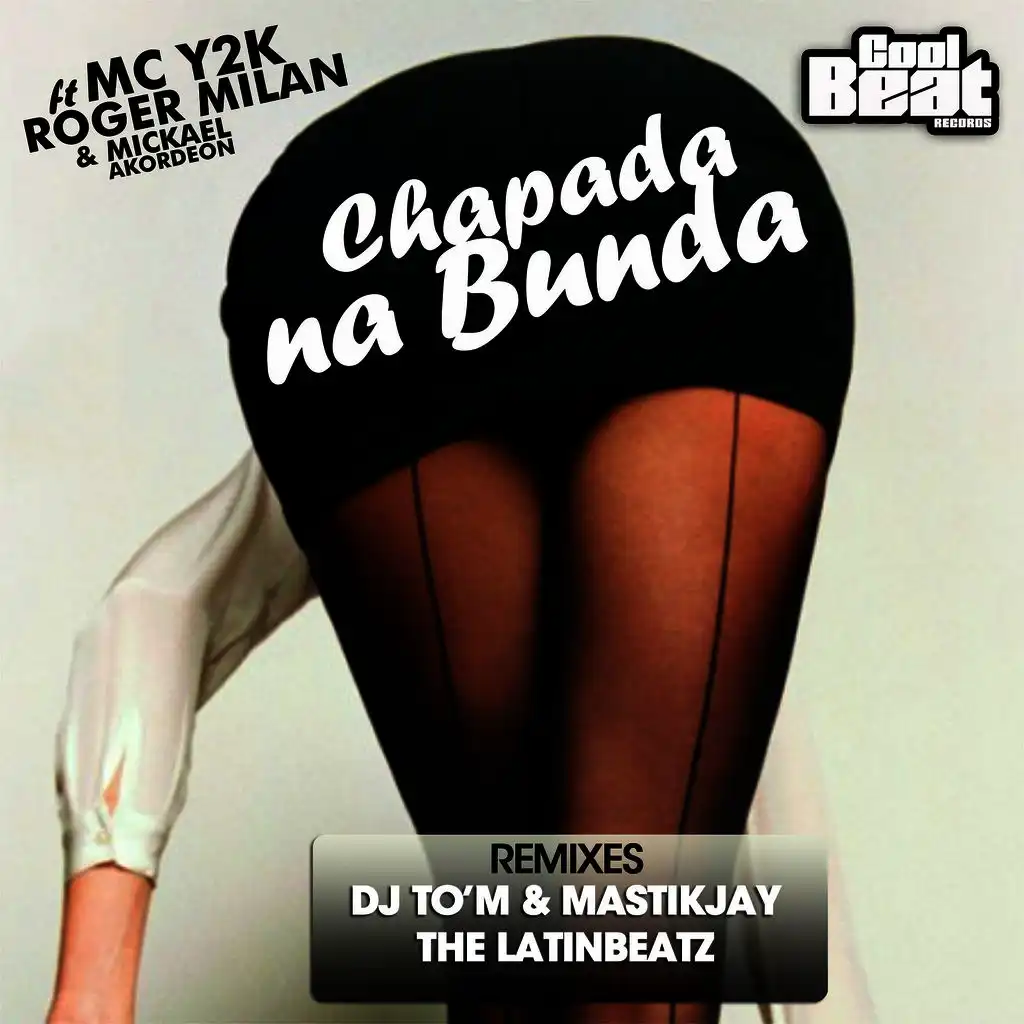Chapada Na Bunda (Dj Tó'm & Mastikjay Remix) [ft. Mickael Akordeon ]