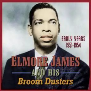Elmore James and His Broom Dusters: Early Years 1951-1954