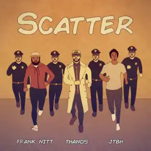 Scatter (feat. Frank Nitt & JTBH.)