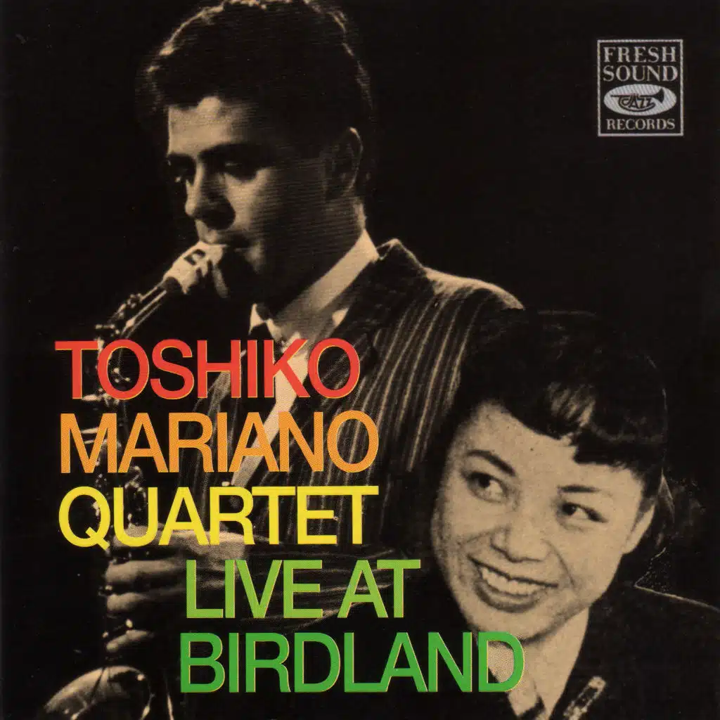 Toshiko-Mariano Quartet (Live at Birdland)