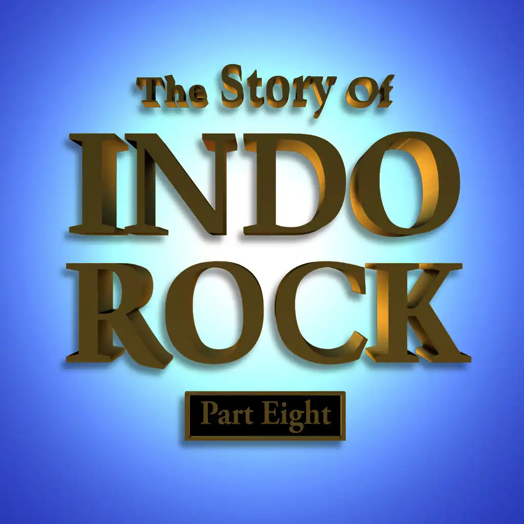 The Story of Indo Rock, Pt. 8