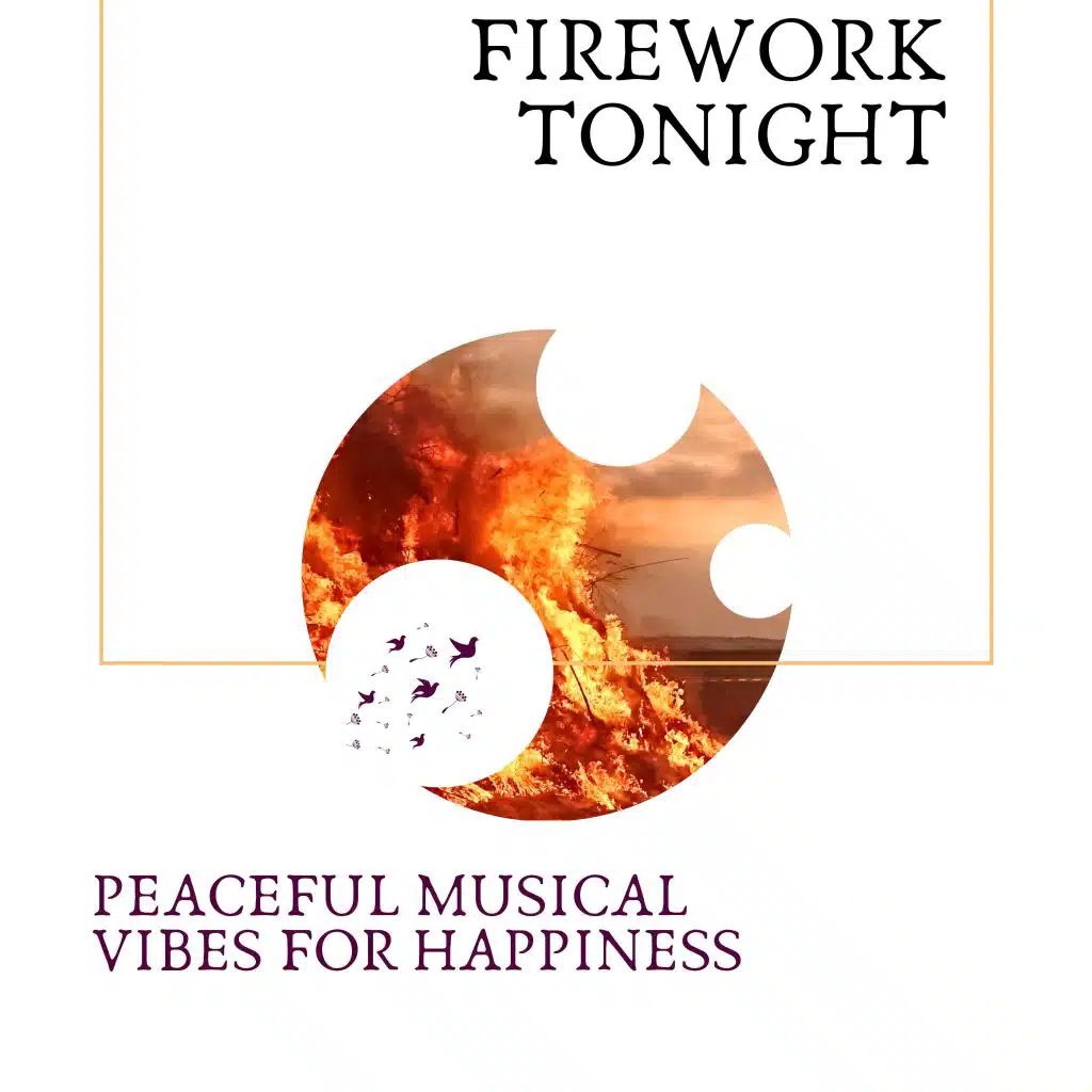 Firework Tonight - Peaceful Musical Vibes for Happiness