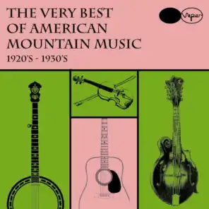 The Very Best of American Mountain Music 1920's-30's