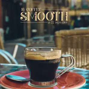 15 Coffee Smooth Jazz Playlist
