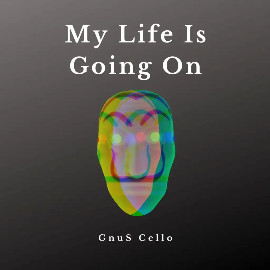 My Life Is Going On (For cello)