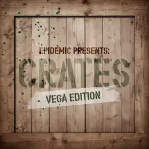 Epidemic Presents: Crates (Vega Edition)