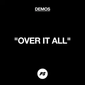 Over It All (Demo)