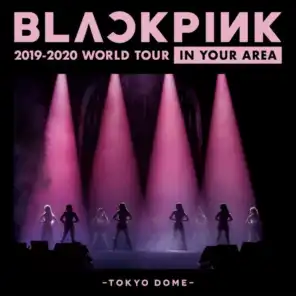 DDU-DU DDU-DU (Japan Version / BLACKPINK 2019-2020 WORLD TOUR IN YOUR AREA -TOKYO DOME-)