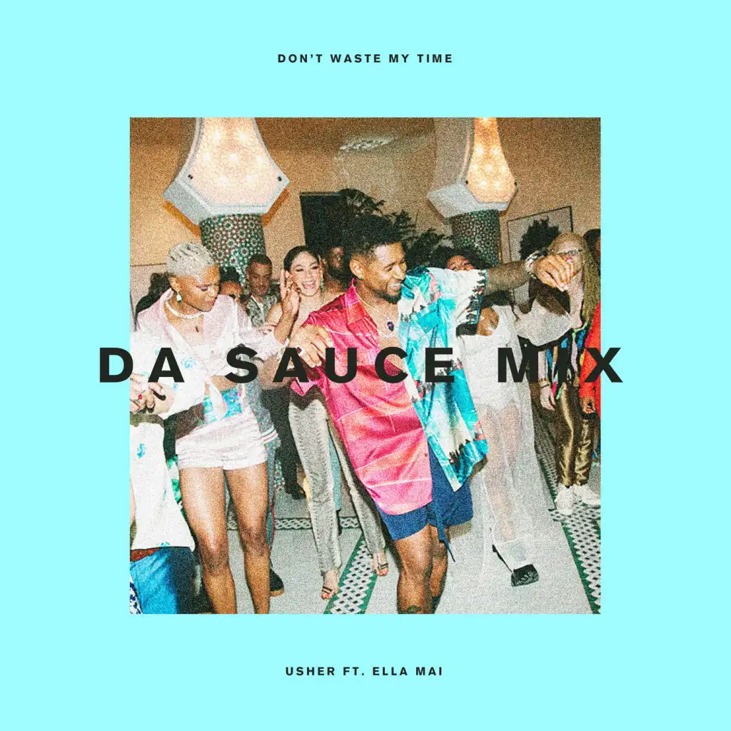 Don't Waste My Time (Da Sauce Remix) [feat. Ella Mai]