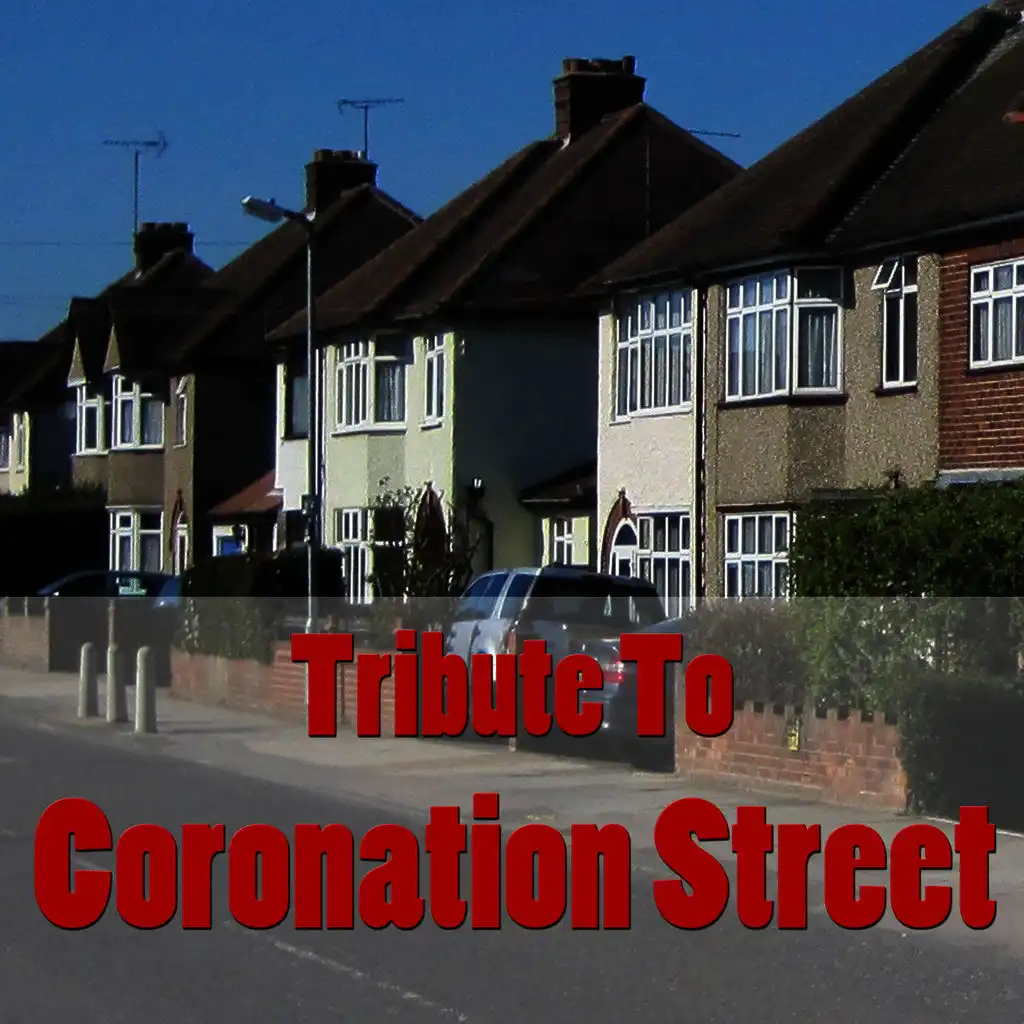 Tribute To "Coronation Street"