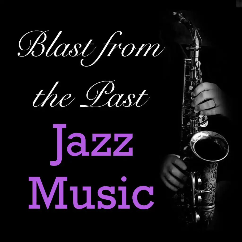 Blast from the Past Jazz Music