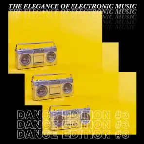 The Elegance of Electronic Music - Dance Edition #3