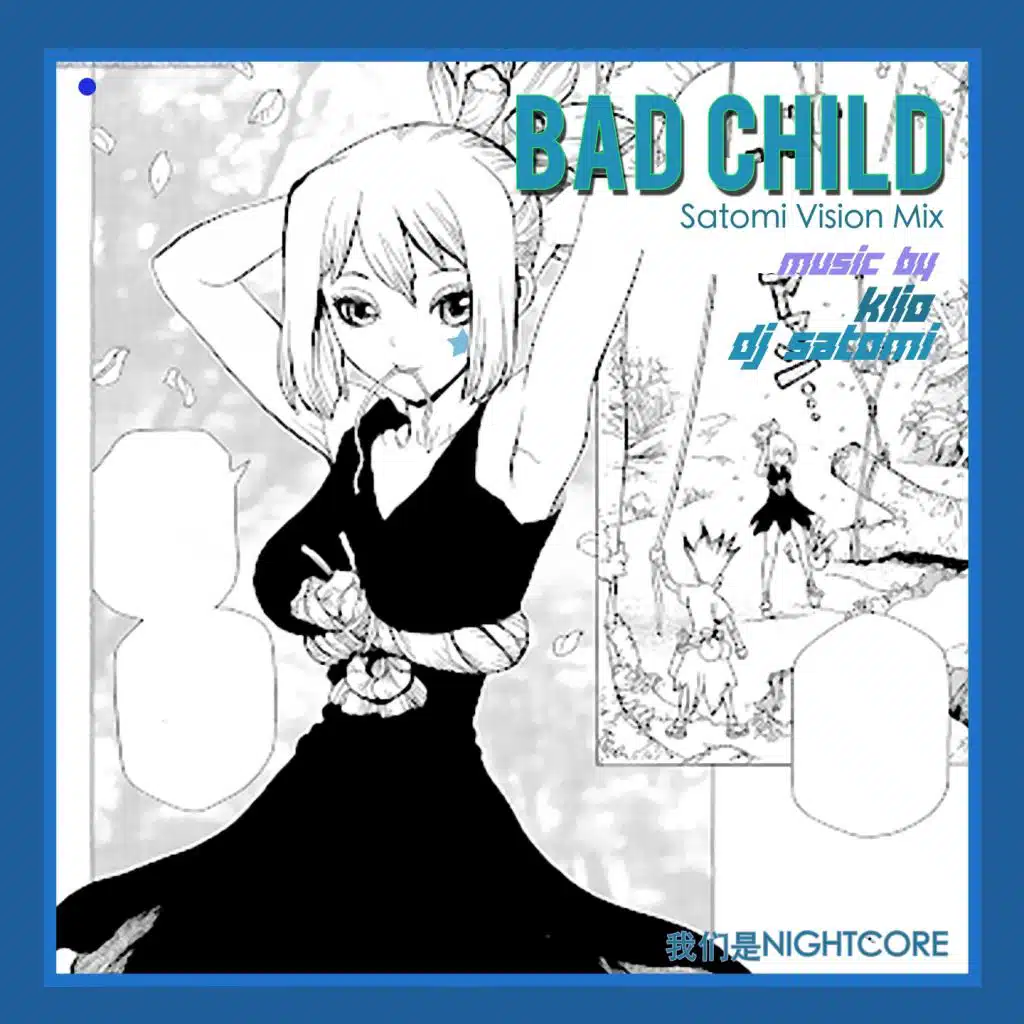 Bad Child (Satomi Vision Mix)
