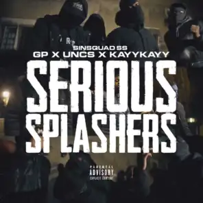 Serious Splashers (feat. KayyKayy, Uncs & GP)