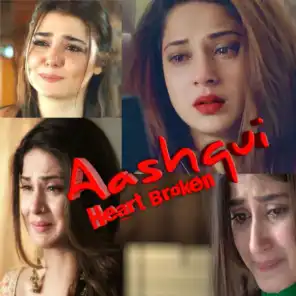 Aashqui (Heart Broken) [feat. Ankit Tiwari, KK, Sunidhi Chauhan, Palak Muchhal, Darshan Raval, Tanishk Bagchi, Hardy Sandhu & Dhvani Bhanushali]