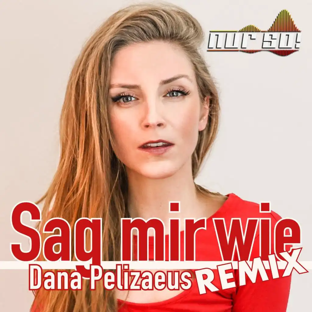 Sag Mir Wie (Nur So! Remix)