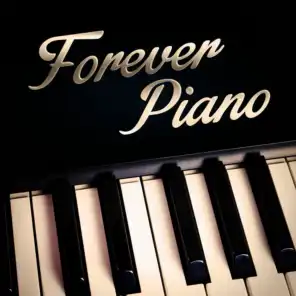 Forever Piano (The Finest Soft Piano Music for Chillout and Laidback Moments)