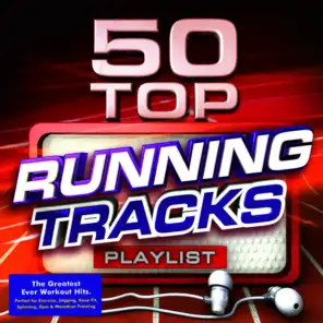 50 Top Running Tracks Playlist - The Greatest Ever Workout Hits - Perfect for Exercise, Jogging, Keep Fit, Spinning, Gym & Marathon Training