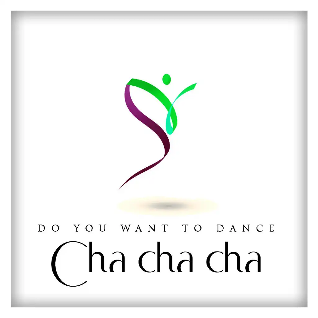 Do You Want to Dance Cha Cha Cha