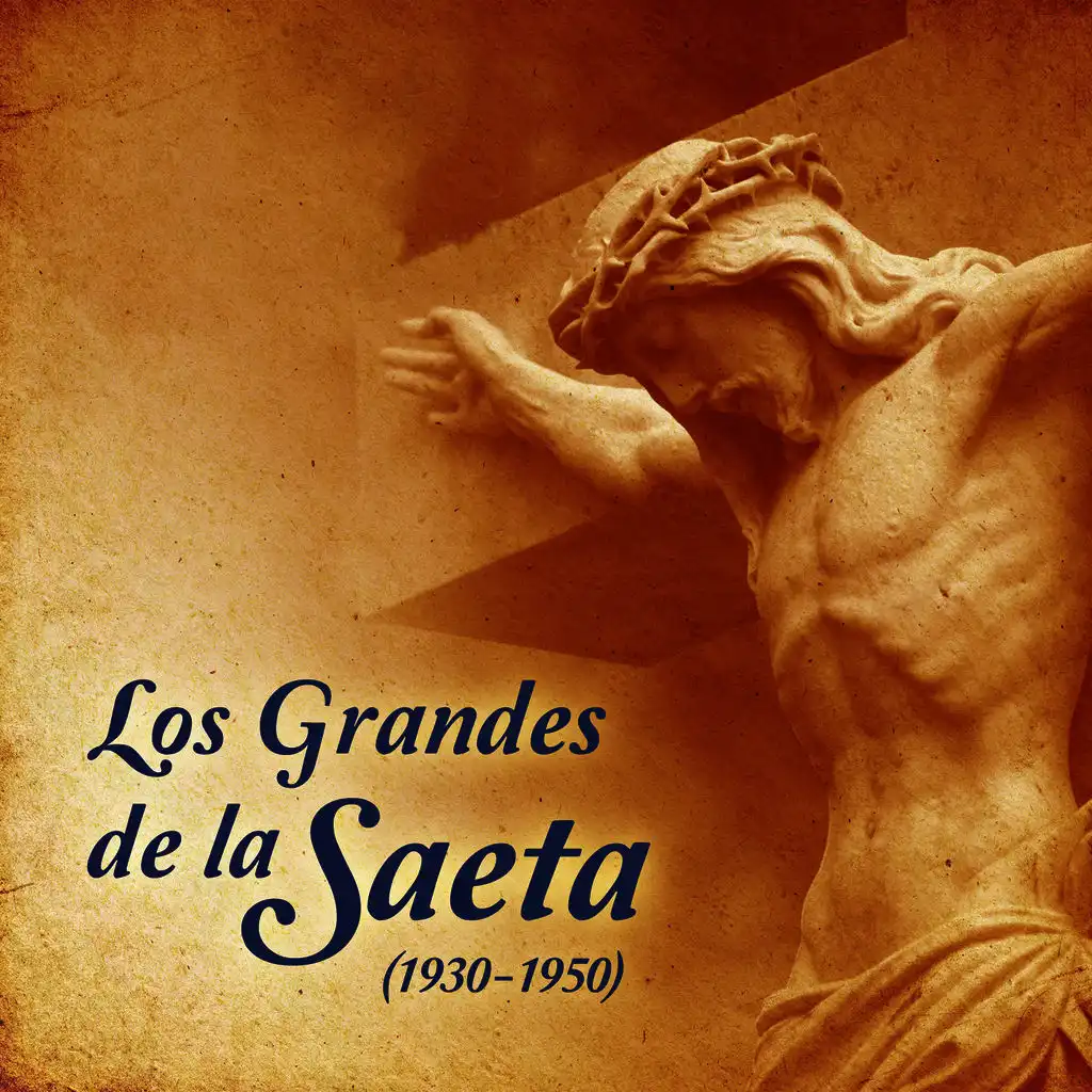 Los Grandes de la Saeta (1930 - 1950)