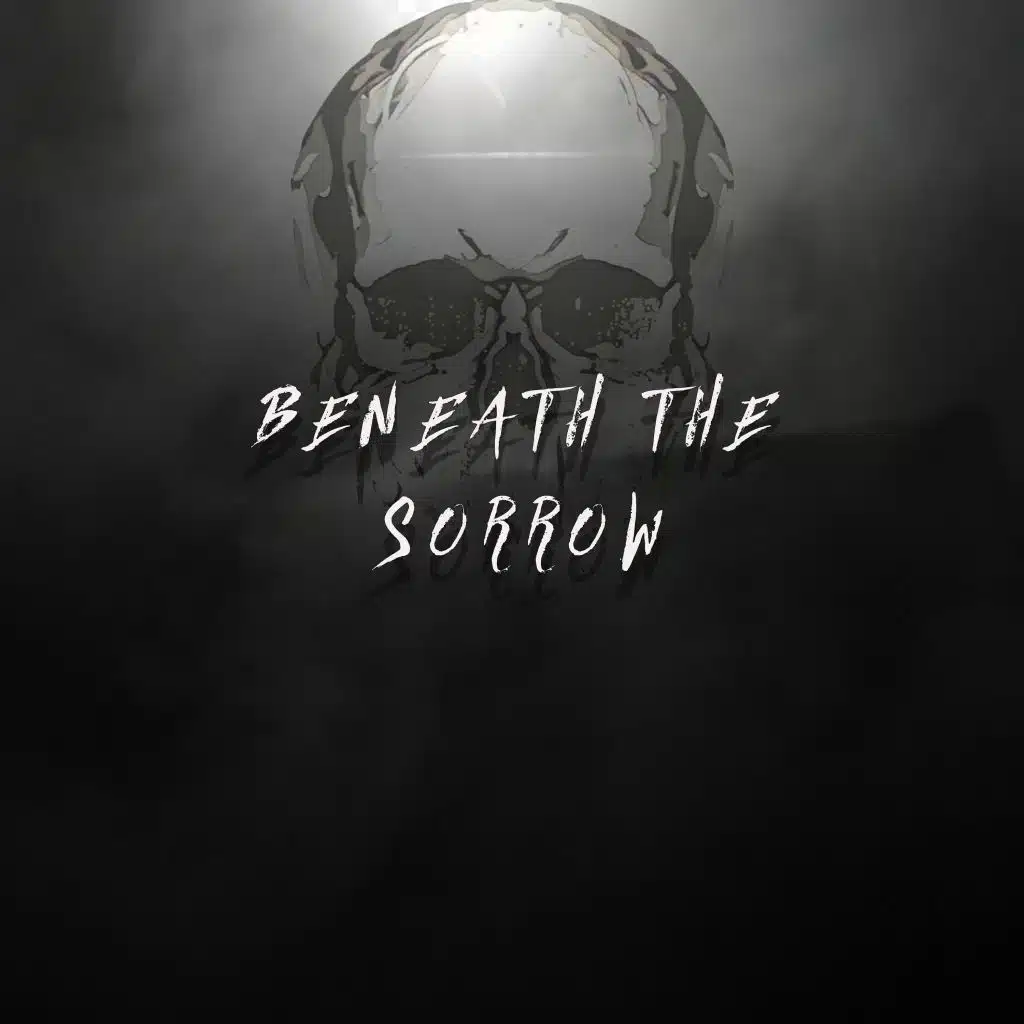 Beneath the Sorrow