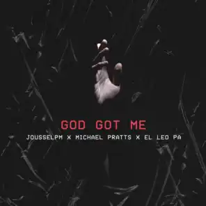 God Got Me (feat. Michael Pratts & El Leo Pa)
