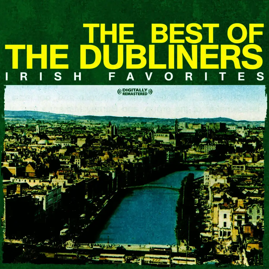 The Best Of The Dubliners - Irish Favorites (Digitally Remastered)