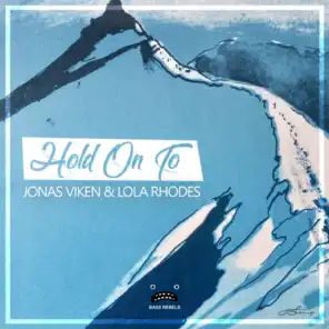 Hold On To (feat. Lola Rhodes)