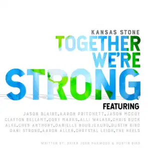Together We're Strong (feat. Jason Blaine, Aaron Pritchett, Jason McCoy, Clayton Bellamy, Cory Marks, Alli Walker, Chris Buck, Alee, Ches Anthony, Danielle Bourjeaurd, Dustin Bird, Dani Strong, Aaron Allen, Chrystal Leigh & The Heels)