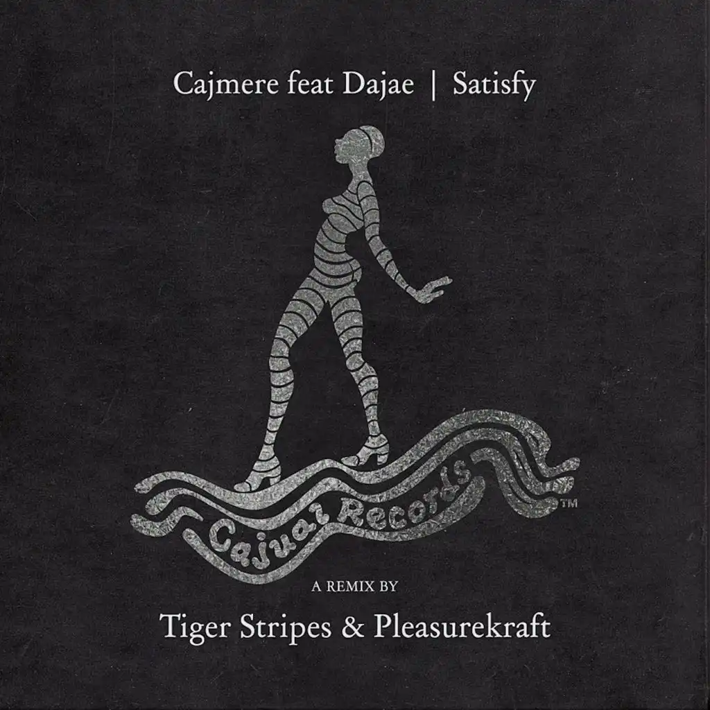 Satisfy (Tiger Stripes and Pleasurekraft Mix)